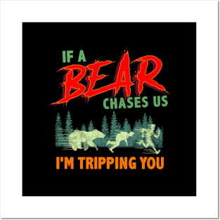 If A Bear Chases Us I'M Tripping You Camping Joke Posters and Art